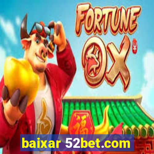 baixar 52bet.com